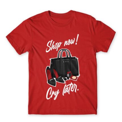 Cry Later Red Men's Tee for Funny, Shopping