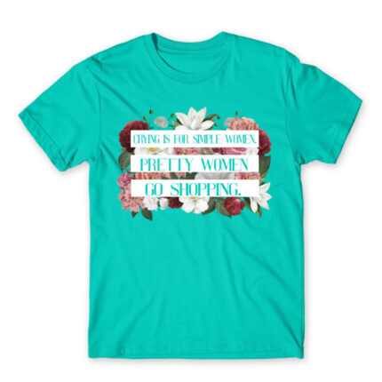 Crying is for simple Women Turquoise Men's T-shirt for Funny, Shopping