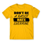 Don’t be a racist Gold Men's T-shirt for Badass, Funny