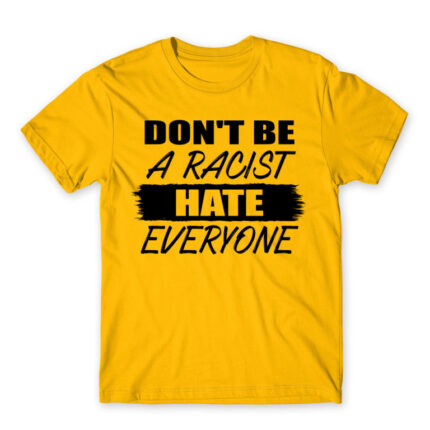 Don’t be a racist Gold Men's T-shirt for Badass, Funny