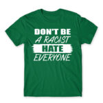 Don’t be a racist Kelly Green Men's Tee for Badass, Funny