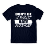 Don’t be a racist Navy Men's Tee for Badass, Funny