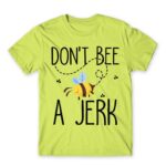 Don’t bee a jerk Apple Green Men's Tee for Beekeeper, Work