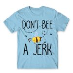 Don’t bee a jerk Sky Blue Men's T-shirt for Beekeeper, Work