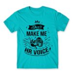 Don’t make me use my HR voice Atoll Blue Men's Tee for Human Resources, Work