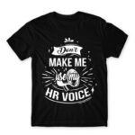 Don’t make me use my HR voice Black Men's Tee for Human Resources, Work