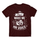 Don’t make me use my HR voice Burgundy Men's T-shirt for Human Resources, Work
