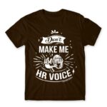 Don’t make me use my HR voice Chocolate Men's T-shirt for Human Resources, Work