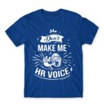 Don’t make me use my HR voice Royal Blue Men's T-shirt for Human Resources, Work