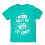 Don’t make me use my HR voice Turquoise Men's T-shirt for Human Resources, Work