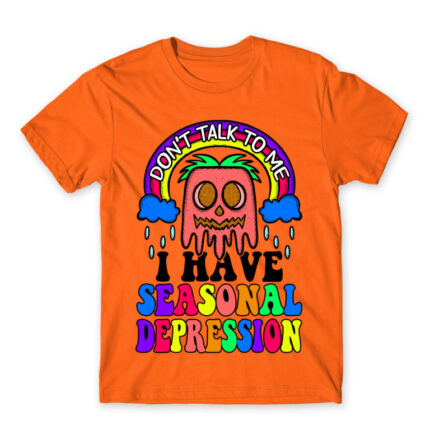 Don’t talk to me – seasonal depression Orange Men's Tee for Funny, Seasonal Depression