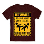 Don’t tell me how to do my job Burgundy Men's Tee for Work, Workplace Cliches