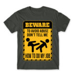 Don’t tell me how to do my job Dark Grey Men's Tee for Work, Workplace Cliches