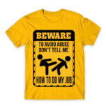 Don’t tell me how to do my job Gold Men's Tee for Work, Workplace Cliches