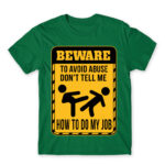 Don’t tell me how to do my job Kelly Green Men's T-shirt for Work, Workplace Cliches