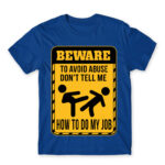 Don’t tell me how to do my job Royal Blue Men's T-shirt for Work, Workplace Cliches