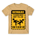 Don’t tell me how to do my job Sand Men's Tee for Work, Workplace Cliches