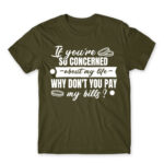 Don’t you want to pay my bills? Army Men's T-shirt for Badass, Funny
