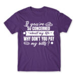 Don’t you want to pay my bills? Dark Purple Men's Tee for Badass, Funny