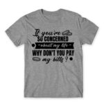 Don’t you want to pay my bills? Grey Melange Men's T-shirt for Badass, Funny