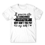 Don’t you want to pay my bills? White Men's Tee for Badass, Funny