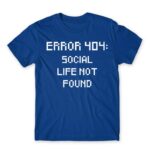 Error 404 Royal Blue Men's Tee for Antisocial, Funny
