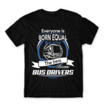 Everyone is born equal – Bus driver Black Men's T-shirt for Bus Driver, Work