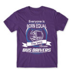 Everyone is born equal – Bus driver Dark Purple Men's T-shirt for Bus Driver, Work