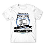 Everyone is born equal – Bus driver White Men's T-shirt for Bus Driver, Work
