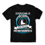 Everyone is born equal – Physiotherapist Black Men's T-shirt for Physiotherapist, Work