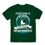 Everyone is born equal – Physiotherapist Bottle Green Men's T-shirt for Physiotherapist, Work
