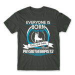 Everyone is born equal – Physiotherapist Dark Grey Men's T-shirt for Physiotherapist, Work