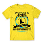 Everyone is born equal – Physiotherapist Lemon Men's T-shirt for Physiotherapist, Work
