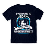 Everyone is born equal – Physiotherapist Navy Men's Tee for Physiotherapist, Work