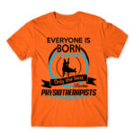 Everyone is born equal – Physiotherapist Orange Men's T-shirt for Physiotherapist, Work