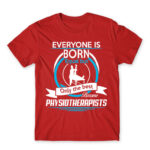Everyone is born equal – Physiotherapist Red Men's Tee for Physiotherapist, Work