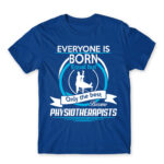 Everyone is born equal – Physiotherapist Royal Blue Men's Tee for Physiotherapist, Work