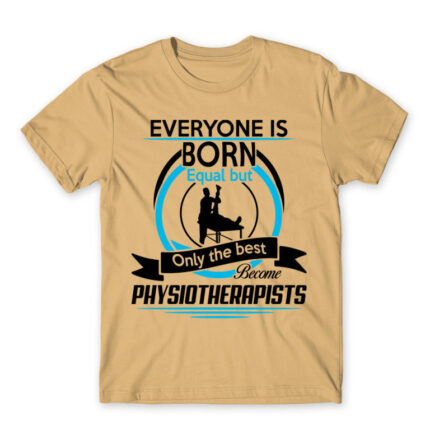 Everyone is born equal – Physiotherapist Sand Men's Tee for Physiotherapist, Work