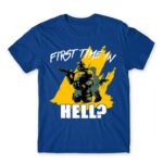 First time in Hell? Royal Blue Men's Tee