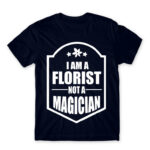Florist not a wizard Navy Men's T-shirt for Florist, Work