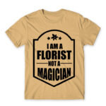 Florist not a wizard Sand Men's Tee for Florist, Work
