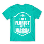 Florist not a wizard Turquoise Men's Tee for Florist, Work