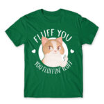 Fluff you Kelly Green Men's Tee for Badass, Funny