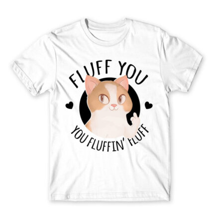 Fluff you White Men's T-shirt for Badass, Funny