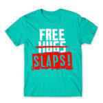 Free slaps! Turquoise Men's Tee for Antisocial, Funny