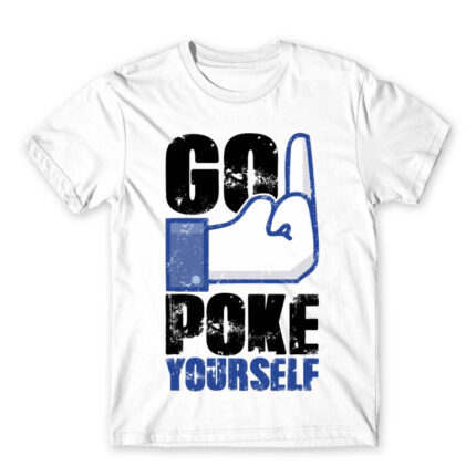 Go poke yourself White Men's T-shirt for Antisocial, Funny