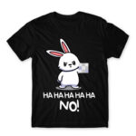 Ha ha ha ha NO! – Bunny Black Men's T-shirt for Cute Badass, Funny