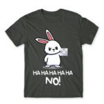 Ha ha ha ha NO! – Bunny Dark Grey Men's T-shirt for Cute Badass, Funny