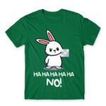 Ha ha ha ha NO! – Bunny Kelly Green Men's T-shirt for Cute Badass, Funny