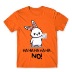 Ha ha ha ha NO! – Bunny Orange Men's Tee for Cute Badass, Funny